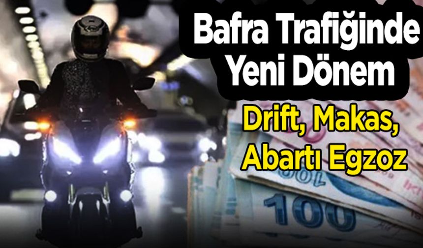 Bafra Trafiğinde Yeni Dönem: Drift, Makas, Abartı Egzoz Yakanıza Yapışacak – Ceza 46 Bin TL!