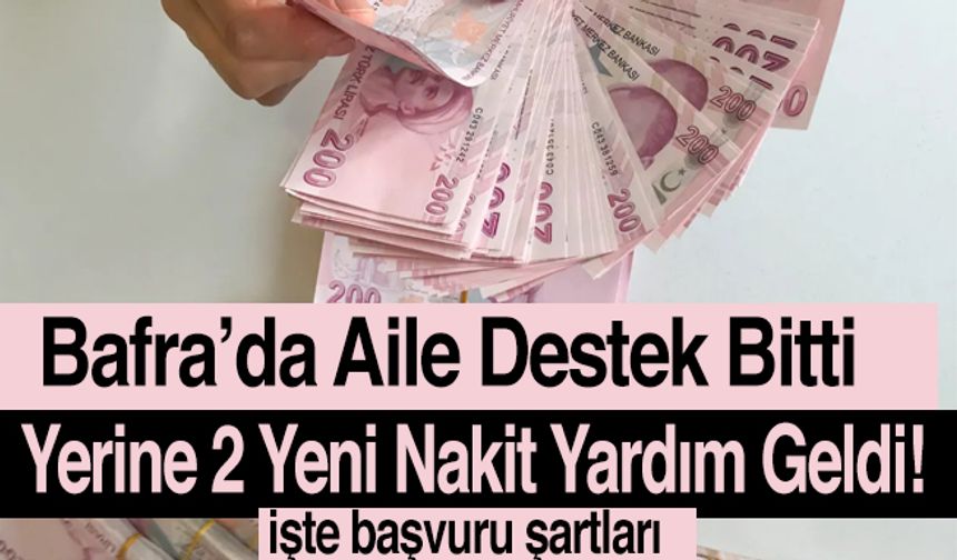 Bafra’da Aile Destek Bitti, Yerine 2 Yeni Nakit Yardım Geldi!