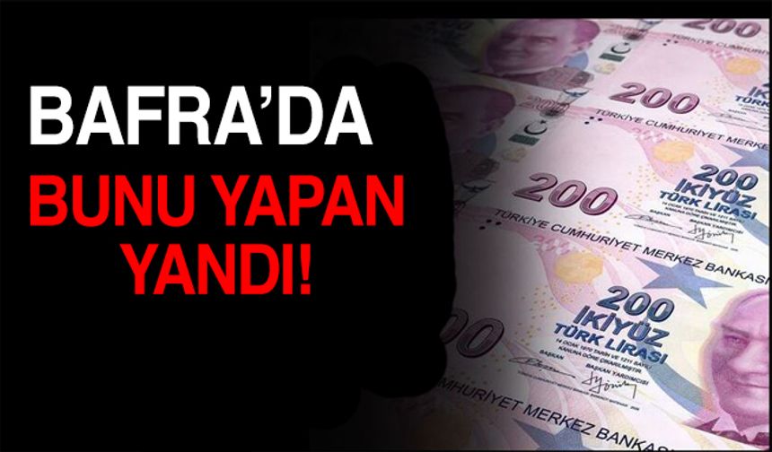 Bafra’da bunu yapan yandı!