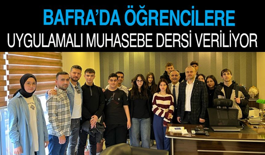 Bafra'da Öğrencilere Uygulamalı Muhasebe eğitimi veriliyor...