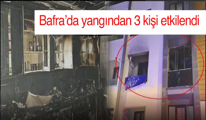 Bafra’da yangından 3 kişi etkilendi