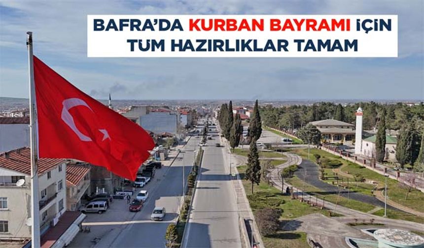 Bafra’da Kurban Bayramı İçin Tüm Hazırlıklar Tamam