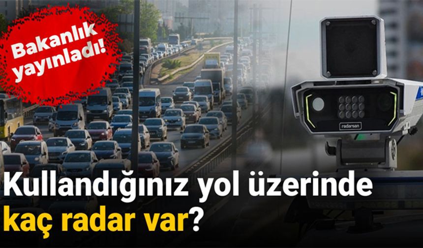 Yola Çıkacaklar Dikkat: Radar Noktaları Belli Oldu!