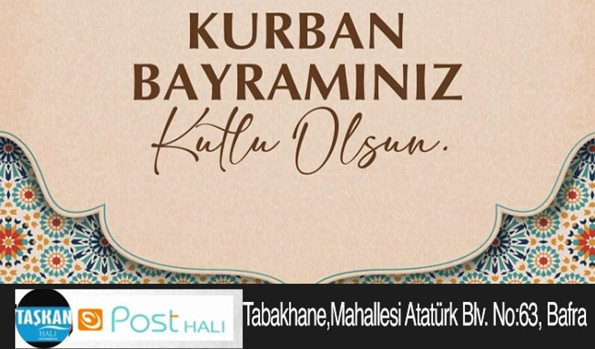 Taşkan Halı:Kurban Bayramımız Kutlu Olsun