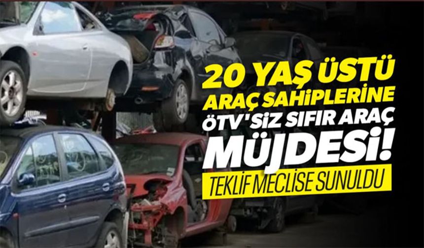 ÖTV'siz sıfır yerli araç fırsatı! Meclis'e sunuldu...