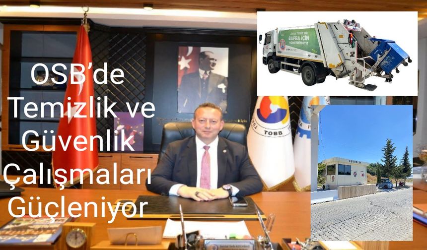 Bafra OSB’de Temizlik ve Güvenlik Çalışmaları Güçleniyor