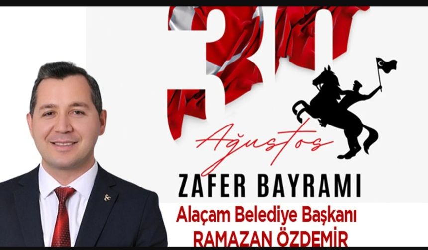 Başkan Özdemir’in 30 Ağustos Zafer Bayramı Mesajı