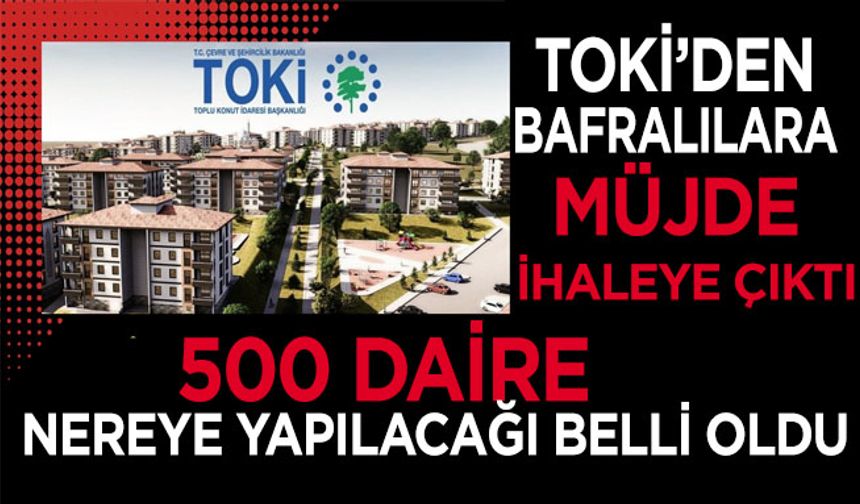 Toki’den Bafralılara müjde!
