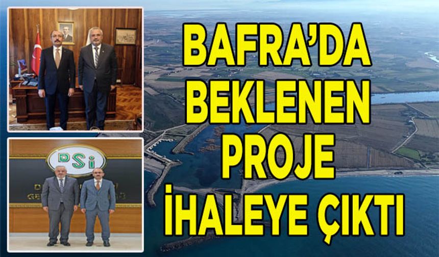 Bafra’da beklenen proje ihaleye çıktı…