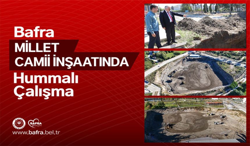 Bafra Millet Camii İnşaatında Hummalı Çalışma