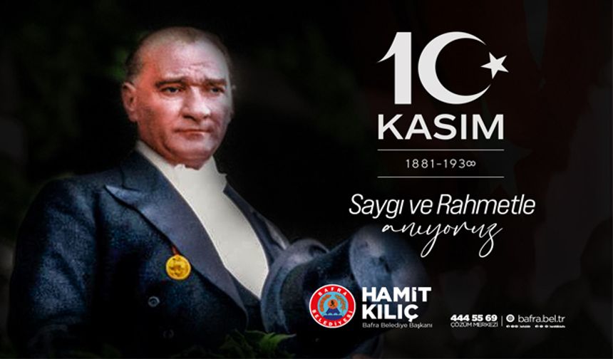 Başkan Kılıç'ın 10 Kasım Mesajı