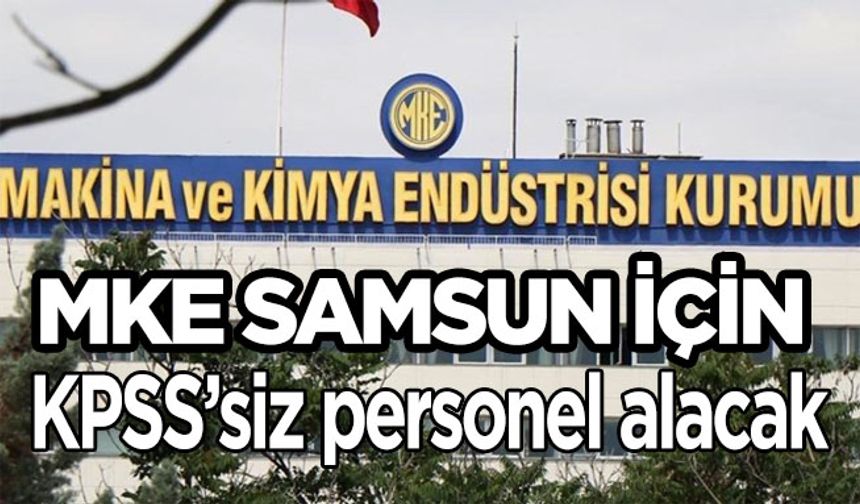 MKE Samsun için işçi alım yapacak! KPSS şartı yok! İşte son başvuru tarihi