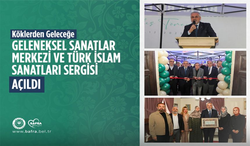 Geleneksel Sanatlar Merkezi Ve Türk İslam Sanatları Sergisi Açıldı