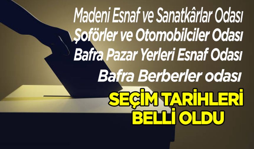 Bafra’da oda seçim tarihleri belli oldu