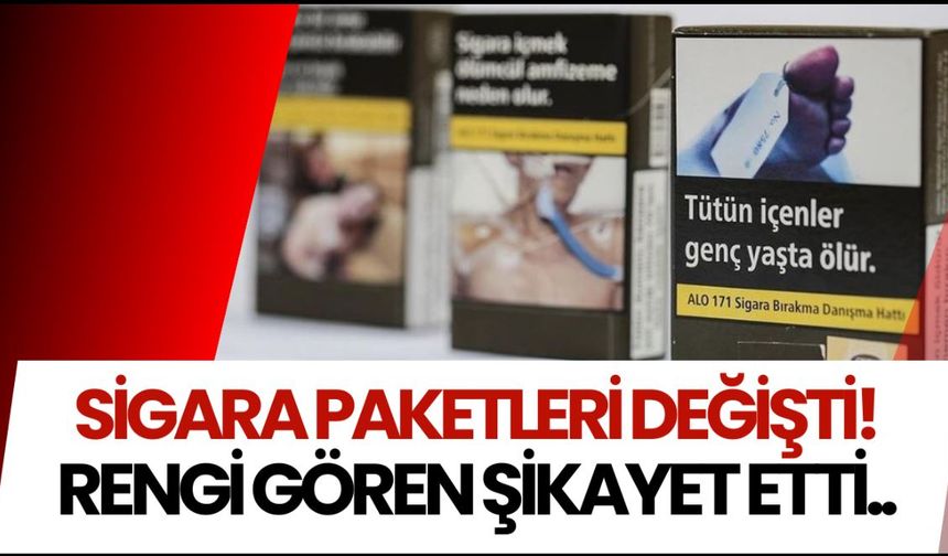 Sigara’nın Rengi gören şikayet ediyor!