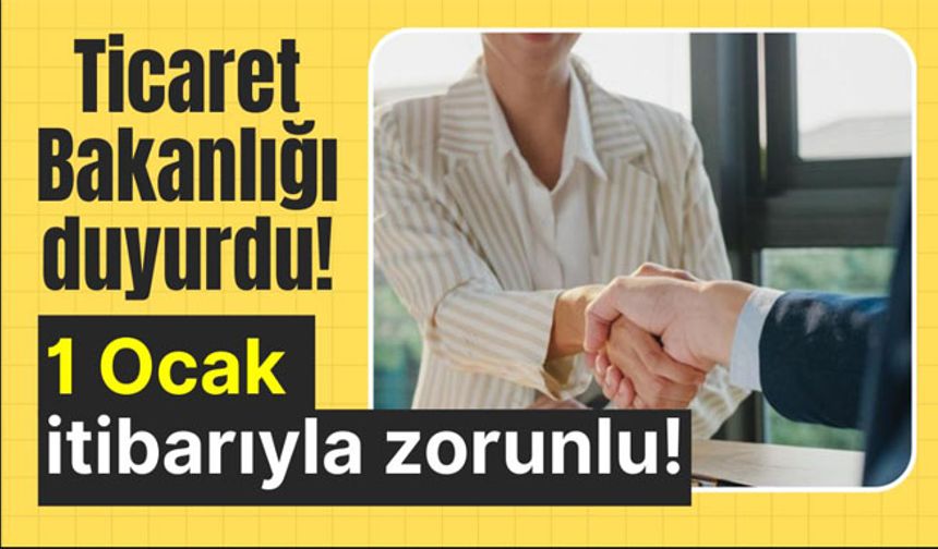 Ticaret Bakanlığı duyurdu!