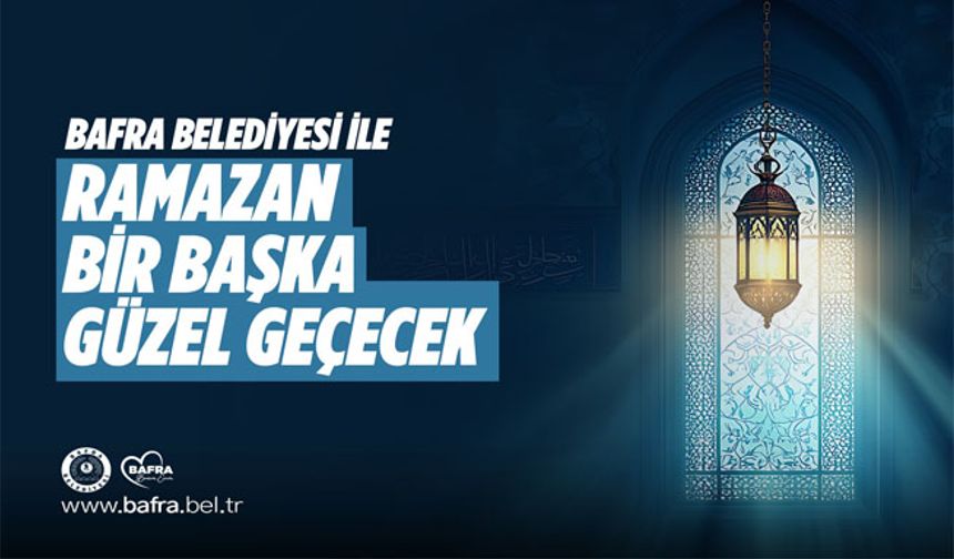 Bafra Belediyesi İle Ramazan Bir Başka Güzel Geçecek