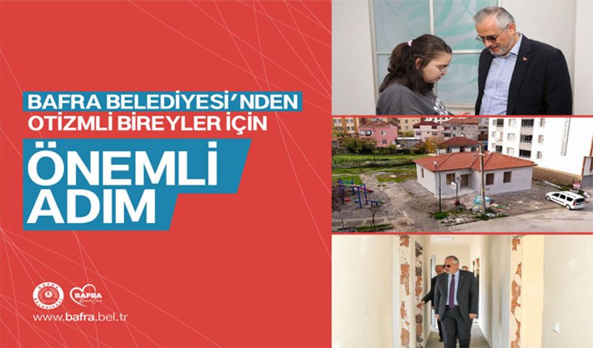 Bafra Belediyesi'nden Otizmli Bireyler İçin Önemli Adım