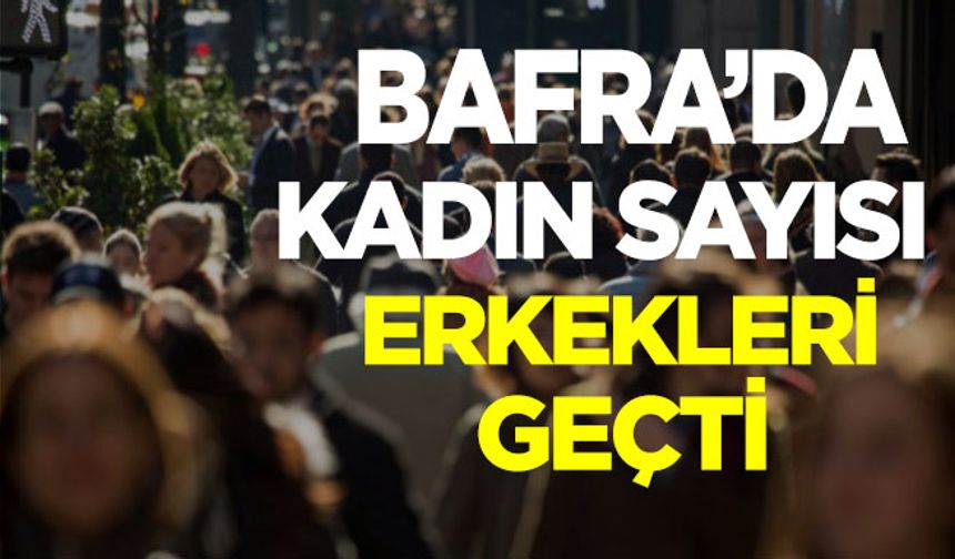Bafra’da Kadınlar erkekleri geçti!