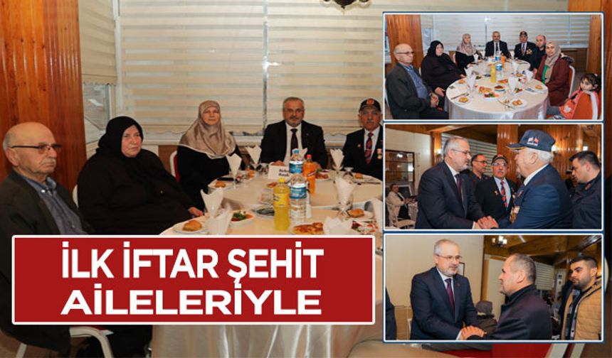 Başkan Kılıç, şehit aileleriyle iftarda buluştu