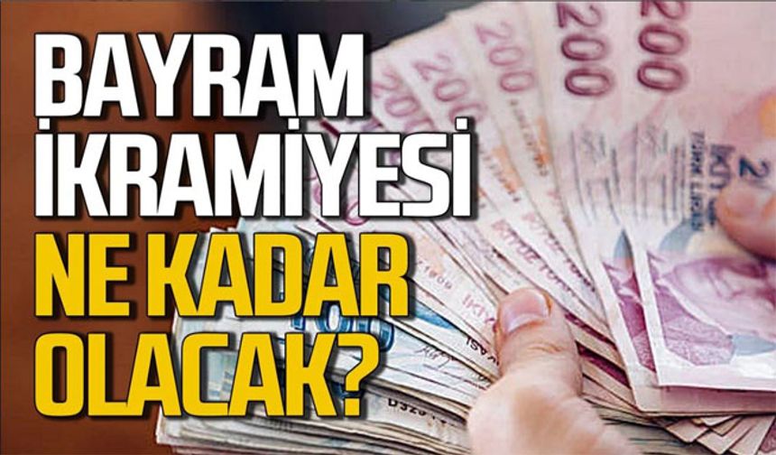 Bayram ikramiyesi ne kadar olacak: Kimler bayrak ikramiyesi alacak?