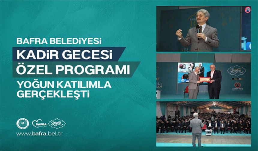 Bafra Belediyesi Kadir Gecesi Özel Programı Yoğun Katılımla Gerçekleşti