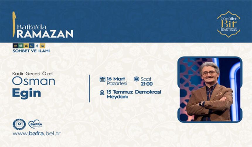 Bafra Belediyesi’nden Kadir Gecesi’ne Özel Osman Egin Programı