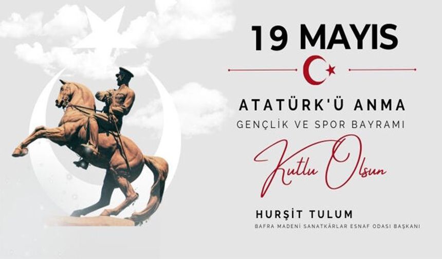 Hurşit Tulum'dan 19 Mayıs Mesajı