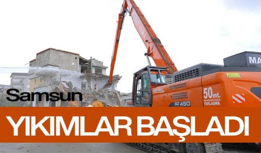 Samsun’da Kentsel Dönüşümde Yıkımlar Anadolu Mahallesi’nde Başladı