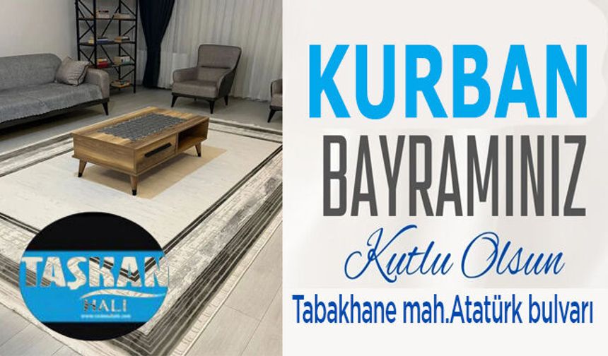 Taşkan Halı:Bayramınız Kutlu Olsun