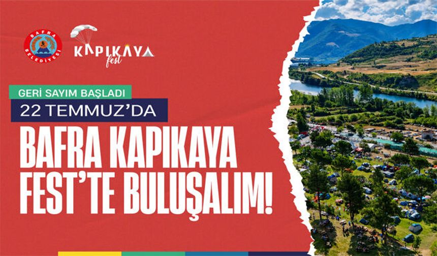 22 Temmuz’da Bafra Kapıkaya Fest’te Buluşalım