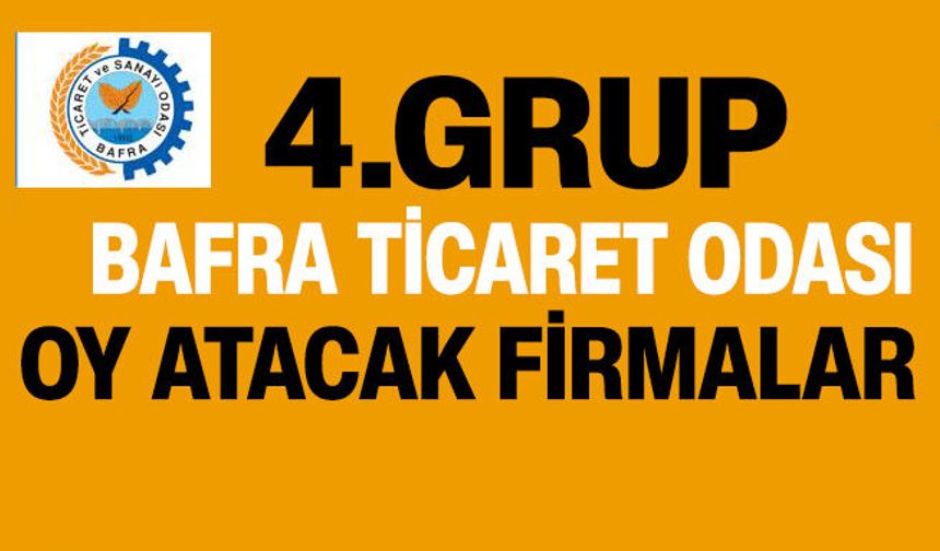 Bafra TSO seçimlerinde oy atacak firmalar belli oldu.