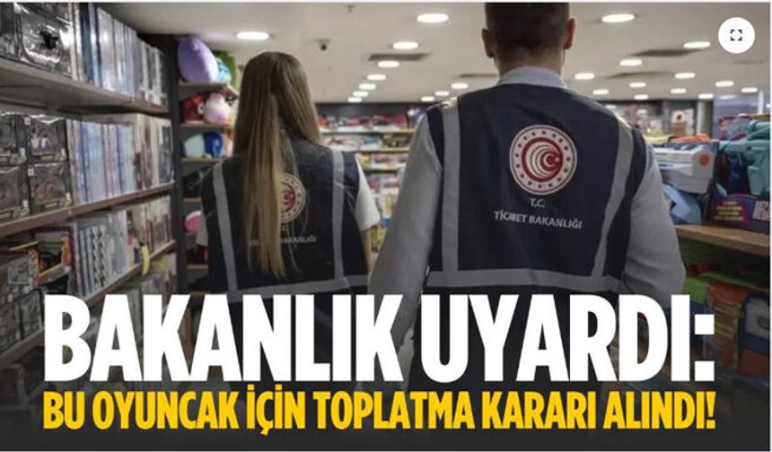 O oyuncak için toplatma kararı