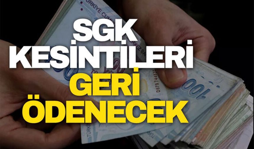 SGK kesintileri iptal edildi! Geri ödenecek