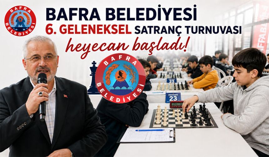 Bafra’mızda Geleneksel Satranç Turnuvası Heyecanı Başladı