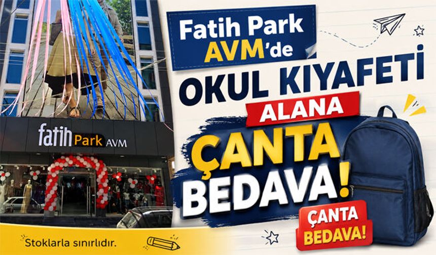 Fatih Park Avm’de Okul Kıyafeti alana çanta bedava