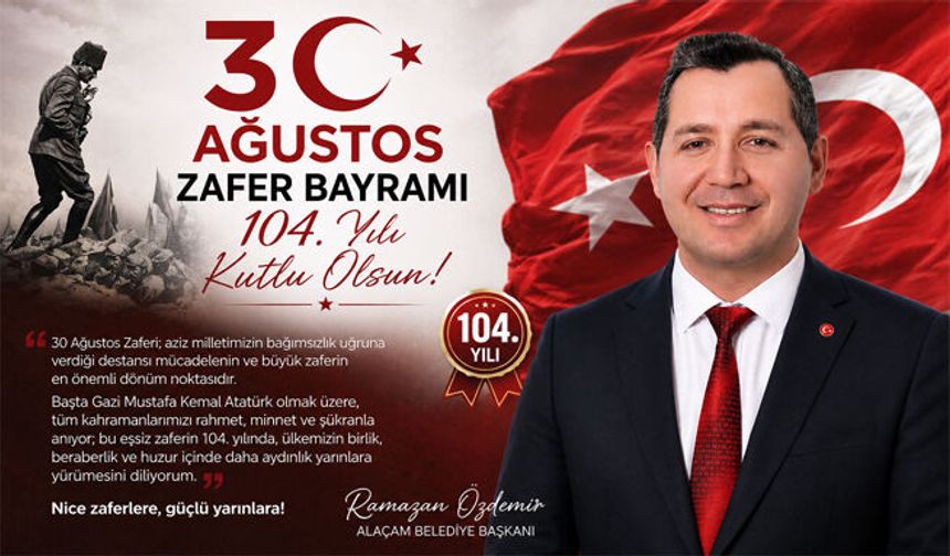 Başkan Özdemir’in 30 Ağustos Zafer Bayramı Mesajı
