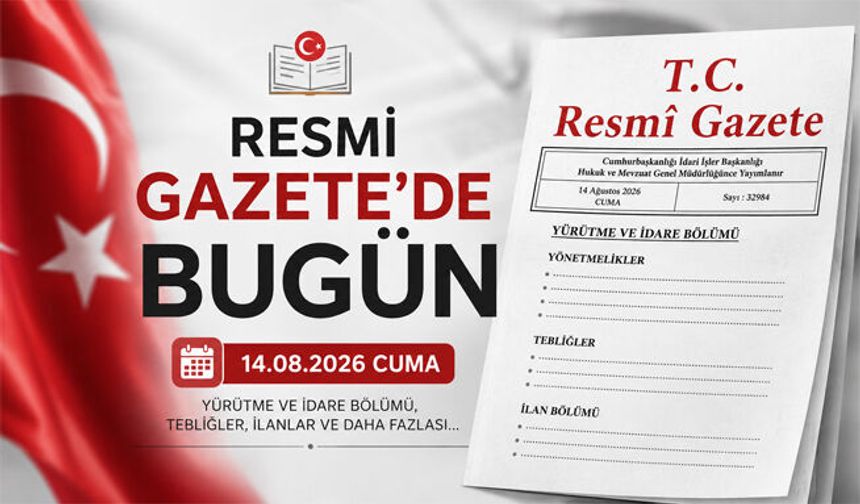 Resmi Gazete'de Bugün (14.08.2026)