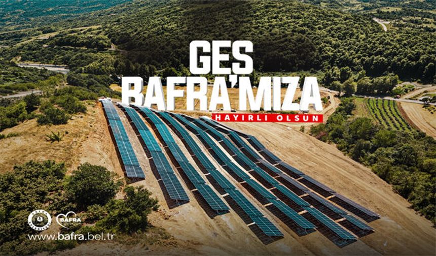 Bafra Belediyesi Güneş Enerjisi Santrali Bafra’mıza Hayırlı Olsun