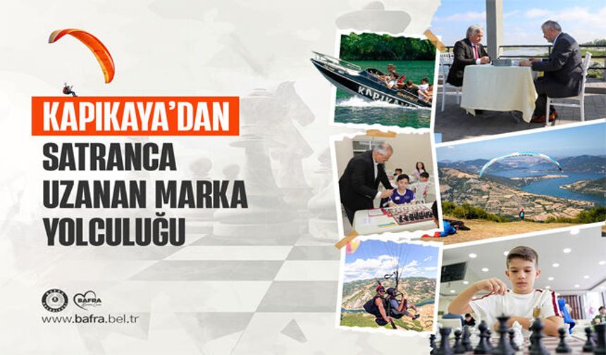 Kapıkaya’dan Satranca Uzanan Marka Yolculuğu