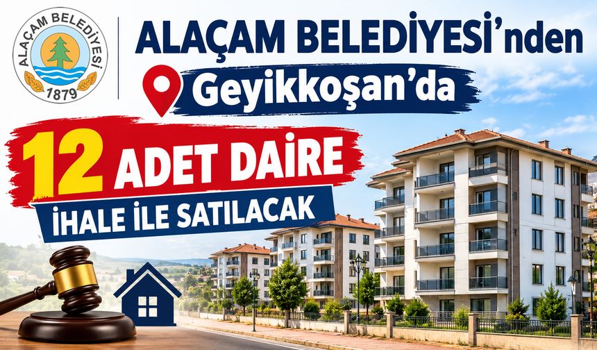 Alaçam Belediyesi’nden Geyikkoşan’da 12 Adet Daire İhale İle Satılacak
