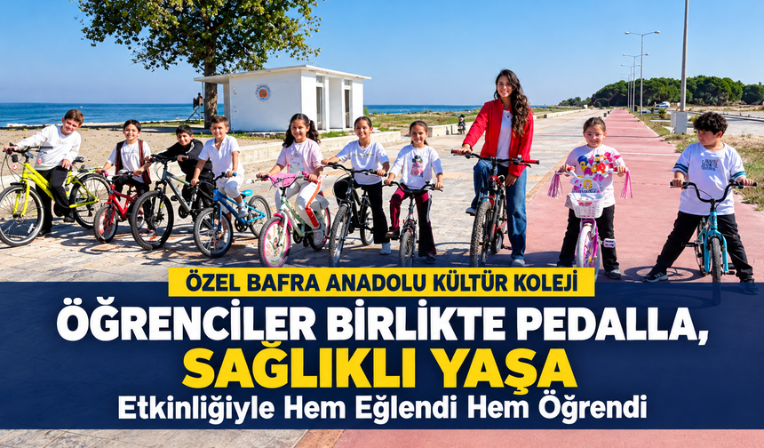 Öğenciler Birlikte pedalla sağlıklı yaşa Etkinliğiyle Hem Eğlendi Hem Öğrendi