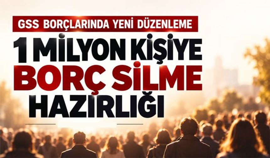 GSS borçlarında yeni düzenleme: Yaklaşık 1 milyon kişi için silme hazırlığı