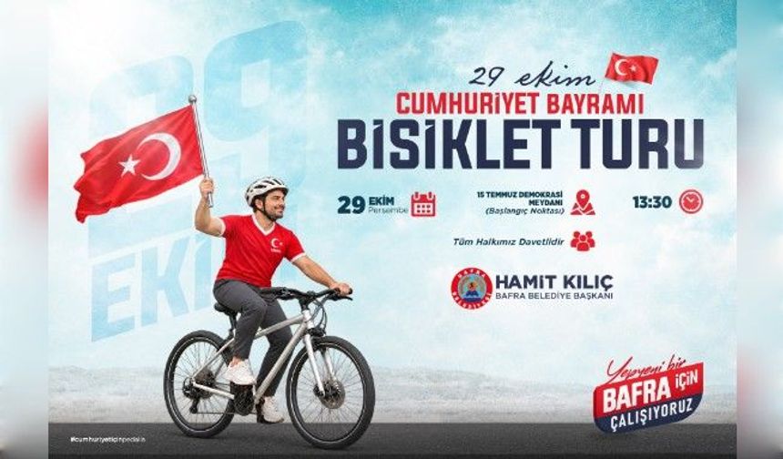 BAFRA’DA PEDALLAR CUMHURİYET COŞKUSU İLE DÖNECEK